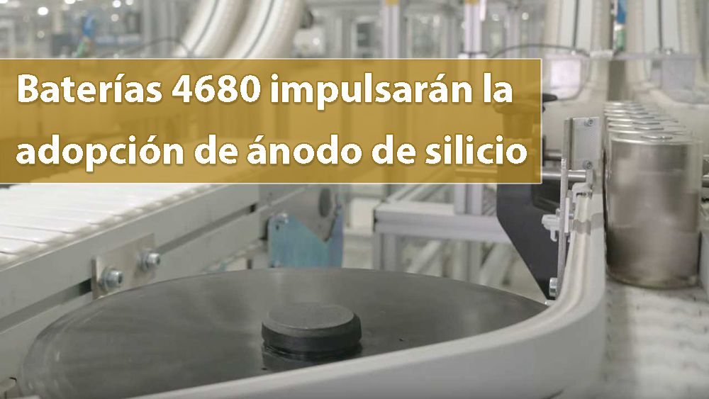 Baterías 4680 impulsarán la adopción de ánodo de silicio