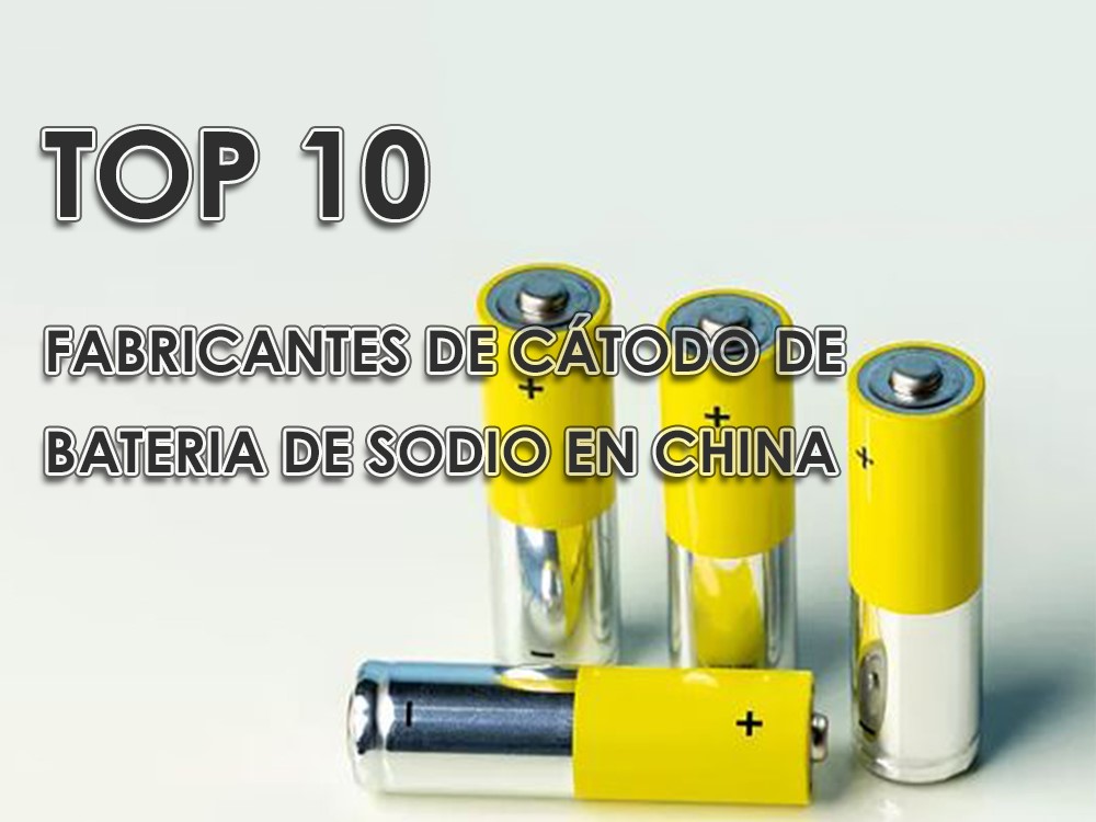 Top 10 sodium battery cathode manufacturers in China