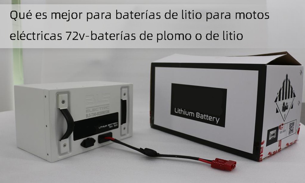 Which is better for lithium batteries for electric motorcycles 72v-lead or lithium batteries