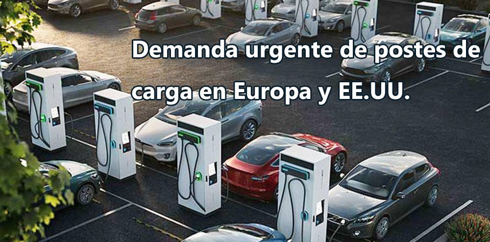 Demanda urgente de postes de carga en Europa y EE.UU