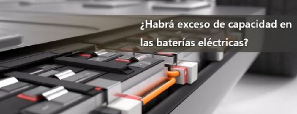Habrá exceso de capacidad en las baterías eléctricas