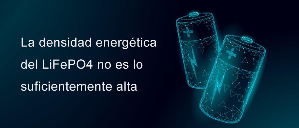 La densidad energética del LiFePO4 no es lo suficientemente alta