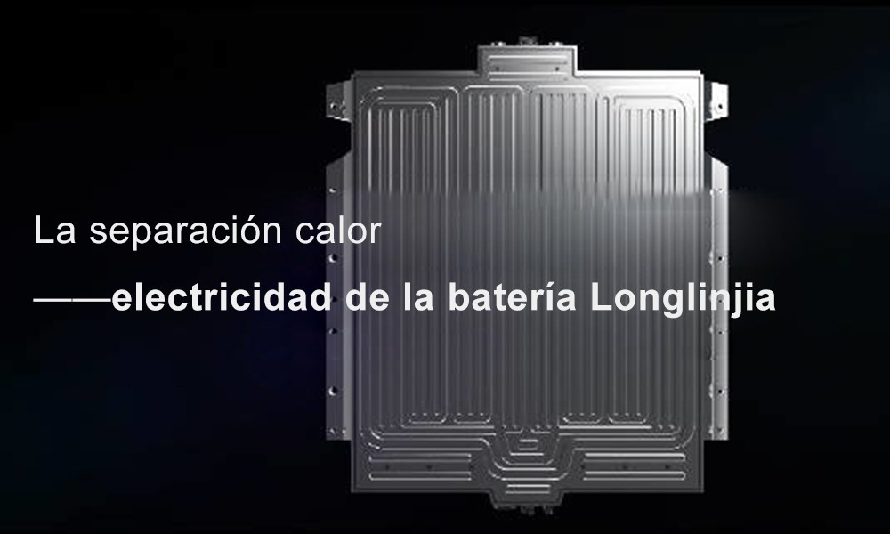 La separación calor-electricidad de la batería Longlinjia