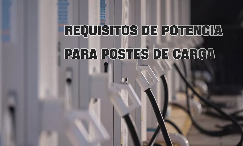 Requisitos de potencia para postes de carga
