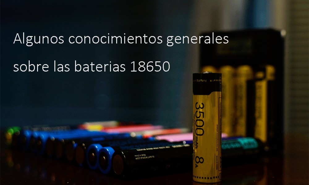 Some general knowledge about 18650 batteries