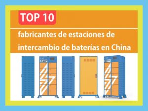 Top 10 fabricantes de estaciones de intercambio de baterías en China