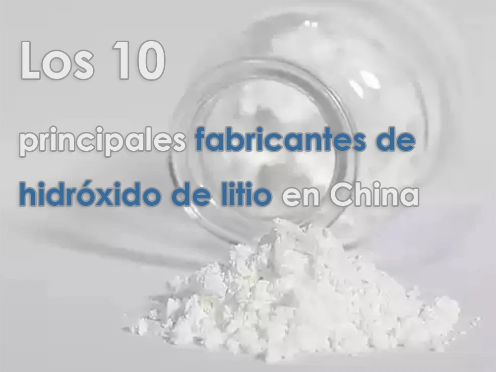 Los 10 principales fabricantes de hidróxido de litio en China