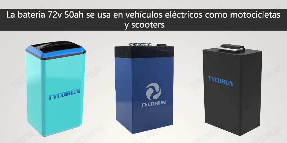 La batería 72v 50ah se usa en vehículos eléctricos como motocicletas y scooters